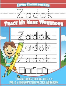 Paperback Zadok Letter Tracing for Kids Trace my Name Workbook: Tracing Books for Kids ages 3 - 5 Pre-K & Kindergarten Practice Workbook Book