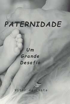 Paperback Paternidade: Um grande desafio [Portuguese] Book