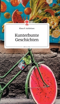 Hardcover Kunterbunte Geschichten. Life is a Story - story.one [German] Book