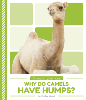 Why Do Camels Have Humps? - Book  of the Science Questions