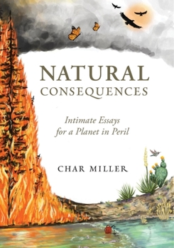 Paperback Natural Consequences: Intimate Essays for a Planet in Peril Book