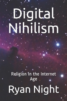 Paperback Digital Nihilism: Religion in the Internet Age Book