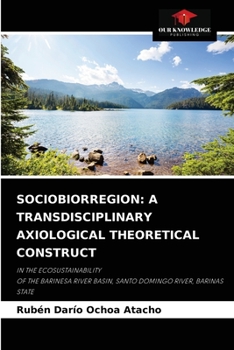 Paperback Sociobiorregion: A Transdisciplinary Axiological Theoretical Construct Book