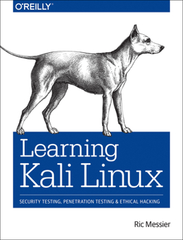 Paperback Learning Kali Linux: Security Testing, Penetration Testing, and Ethical Hacking Book