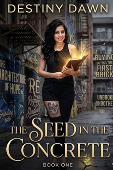 The Seed in the Concrete: Book One
