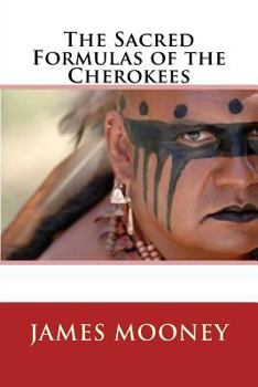 Paperback The Sacred Formulas of the Cherokees Book