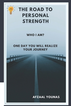 Paperback The Road to Personal Strength: Who I Am? Book