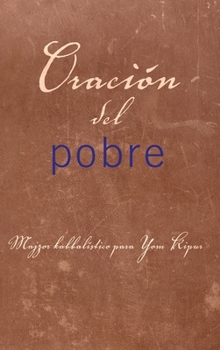 Oracion Del Pobre Majzor Kabbalistico para Yom Kipur