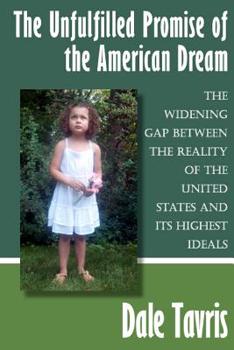 Paperback The Unfulfilled Promise of the American Dream: The Widening Gap between the Reality of the United States and its Highest Ideals Book