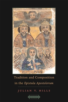Tradition and Composition in the <i>Epistula Apostolorum</i> (Harvard Theological Studies)