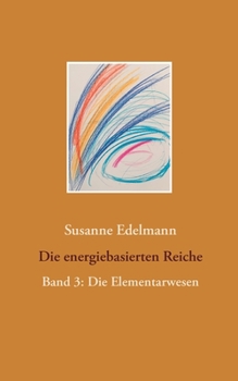 Paperback Die energiebasierten Reiche: Band 3: Die Elementarwesen [German] Book