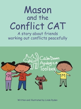 Hardcover Mason and the Conflict CAT: A story about friends working out conflicts peacefully Book