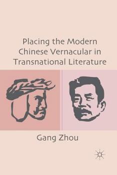 Paperback Placing the Modern Chinese Vernacular in Transnational Literature Book