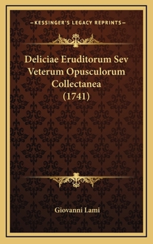 Hardcover Deliciae Eruditorum Sev Veterum Opusculorum Collectanea (1741) [Latin] Book
