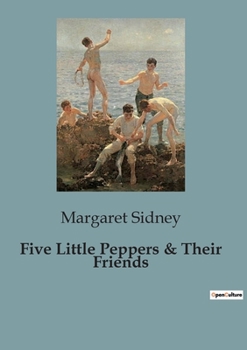 Paperback Five Little Peppers & Their Friends Book