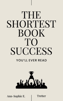 Paperback The Shortest Book To Success: You'll ever read Book