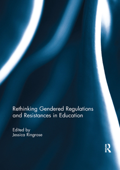 Paperback Rethinking Gendered Regulations and Resistances in Education Book