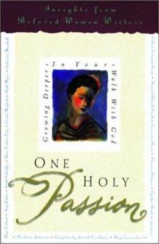 Hardcover One Holy Passion: Insights from Beloved Women Writers Book