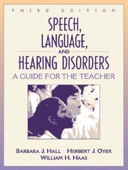 Paperback Speech, Language, and Hearing Disorders: A Guide for the Teacher Book