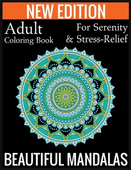 Paperback New Edition Adult Coloring Book For Serenity & Stress-Relief Beautiful Mandalas: (Adult Coloring Book Of Mandalas ) Book