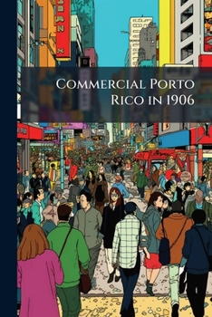 Paperback Commercial Porto Rico in 1906 Book