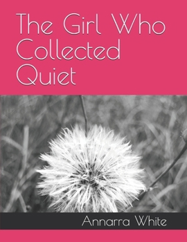 Paperback The Girl Who Collected Quiet Book