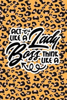 Paperback Act Like A Lady Think Like A Boss: Leopard Print Sassy Mom Journal / Snarky Notebook Book