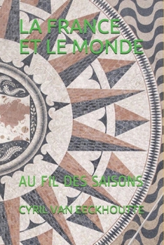Paperback La France Et Le Monde: Au Fil Des Saisons [French] Book