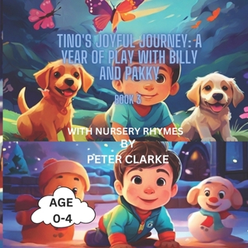 Tino's Joyful Journey: A Year of Play with Billy and Pakky with nursery rhymes - Book 3 (Tino's Bedtime Adventures with Billy and Pakky)