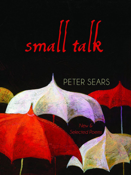 Paperback Small Talk: Poems New & Selected Book