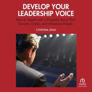 MP3 CD Develop Your Leadership Voice: How to Speak with a Powerful Voice That Assures, Unites, and Influences People Book