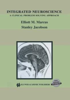 Paperback Integrated Neuroscience: A Clinical Problem Solving Approach Book