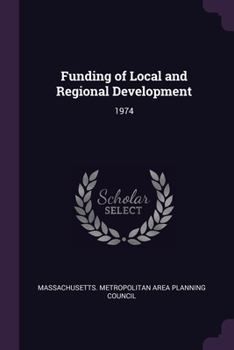 Paperback Funding of Local and Regional Development: 1974 Book