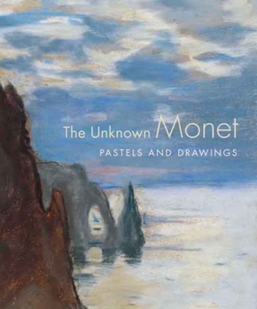 Hardcover The Unknown Monet: Pastels and Drawings Book