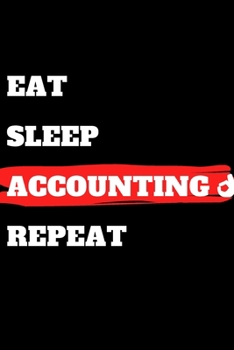 Paperback Eat Sleep Accounting Repeat: journal gift, lined notbook, 120 pages, 6x9" Book