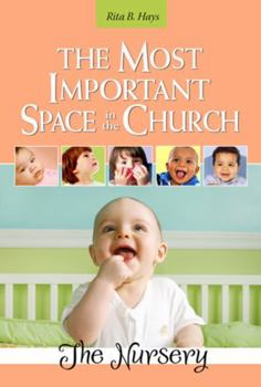 Paperback The Most Important Space in the Church: The Nursery Book