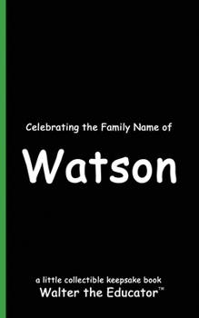 Celebrating the Family Name of Watson (Celebrating Family Names Book)