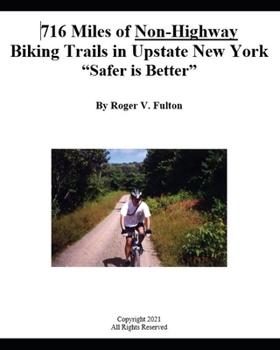 Paperback 716 Miles of Non-Highway Biking Trails in Upstate New York: "Safer is Better" Book