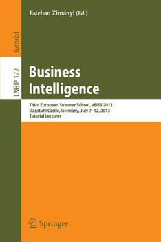 Paperback Business Intelligence: Third European Summer School, Ebiss 2013, Dagstuhl Castle, Germany, July 7-12, 2013, Tutorial Lectures Book