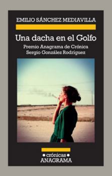 Paperback Una Dacha En El Golfo (Premio Cronica) [Spanish] Book