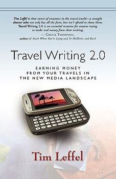 Paperback Travel Writing 2.0: Earning Money from Your Travels in the New Media Landscape Book
