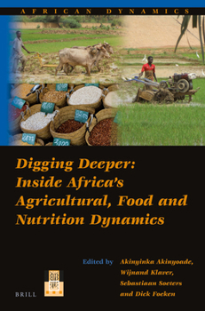 Paperback Digging Deeper: Inside Africa's Agricultural, Food and Nutrition Dynamics Book