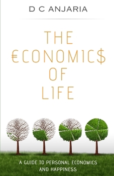 Paperback The Economics of Life: A Guide to Personal Economics and Happiness Book