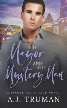 Paperback The Mayor and the Mystery Man: An MM Fake Relationship, Friends to Lovers Romance Book