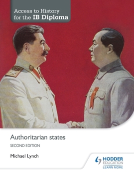 Paperback Access to History for the Ib Diploma: Authoritarian States Second Edition: Hodder Education Group Book