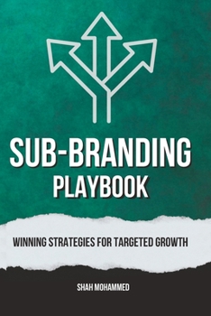 Paperback Sub-Branding Playbook: Winning Strategies for Targeted Growth Book
