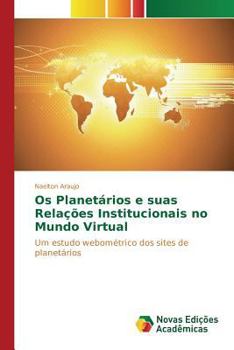 Paperback Os Planetários e suas Relações Institucionais no Mundo Virtual [Portuguese] Book
