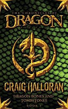Dragon Bones and Tombstones - Book #7 of the Chronicles of Dragon Universe