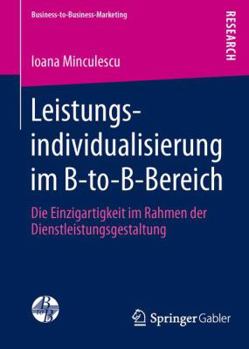 Leistungsindividualisierung Im B-To-B-Bereich: Die Einzigartigkeit Im Rahmen Der Dienstleistungsgestaltung