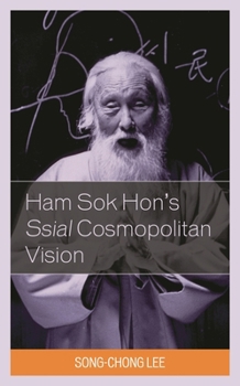 Hardcover Ham Sok Hon's Ssial Cosmopolitan Vision Book
